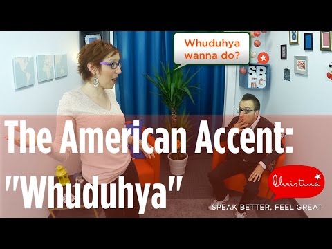 Comprendre l&#039;Accent Américain : &quot;Whuduhya&quot; - How To Understand The American Accent