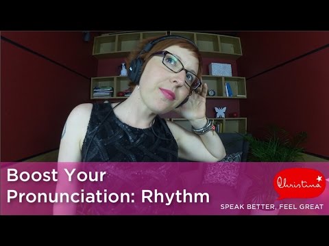 Boost Your Pronunciation: How to get the rhythm of English