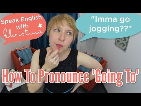 How to pronounce &quot;going to&quot; - American pronunciation &amp; comprehension