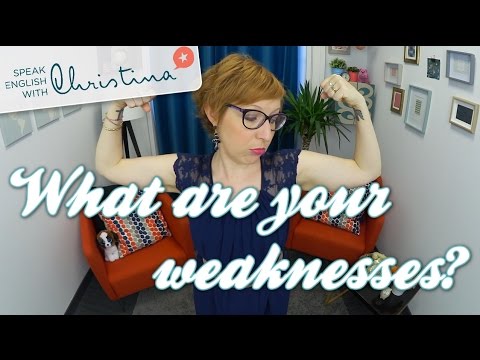 English job interview: What are your weaknesses?
