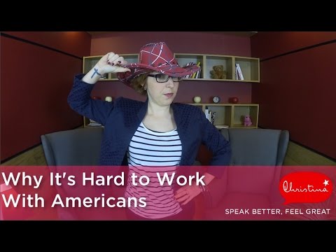 Why It&#039;s Hard to Work with Americans