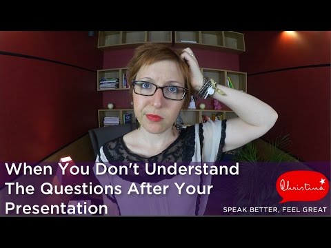 When You Don&#039;t Understand The Question After Your Presentation In English