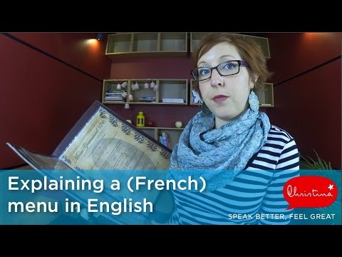 Expliquer La Carte d&#039;Un Resto En Anglais - Explaining a (French) Menu in English