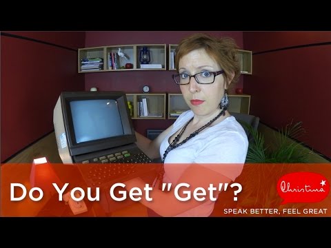 Do You Get &quot;Get&quot;?