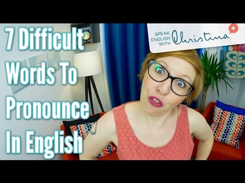 7 Difficult Words To Pronounce in English - Improve your pronunciation in English