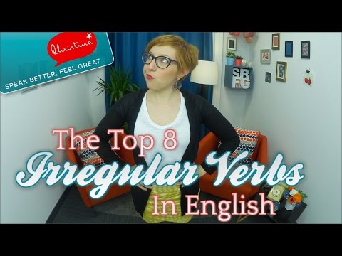Le Top 8 Des Verbes Irréguliers Anglais