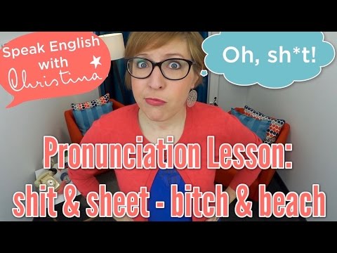 How to pronounce &quot;shit&quot; &amp; &quot;sheet&quot; - English pronunciation lessons