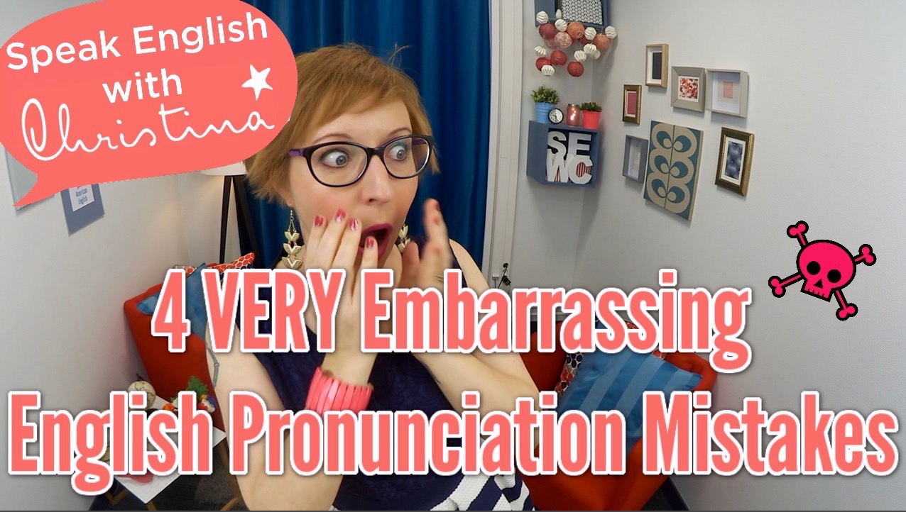 Avoid 9 Very Embarrassing English Pronunciation Mistakes