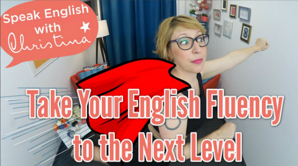 increase your English fluency
