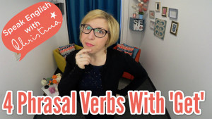 Phrasal Verbs with Get