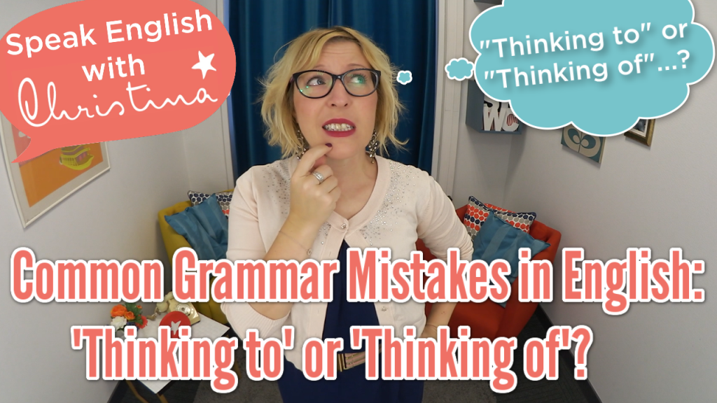 Correct use of I'm thinking of + verb + ing | Learn English