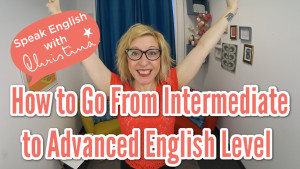 Intermediate to Advanced English
