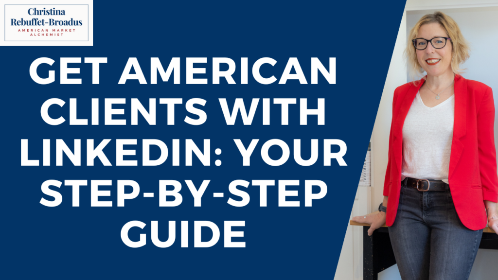 A Step-by-Step Guide to Getting American Clients on LinkedIn - Business ...